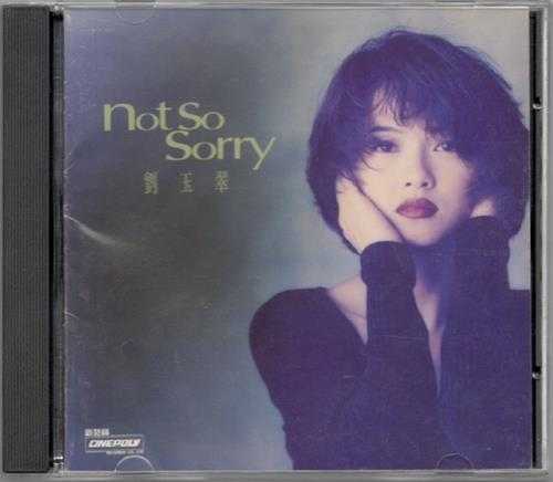 刘玉翠.1992-NOT.SO.SORRY【新艺宝】【WAV+CUE】